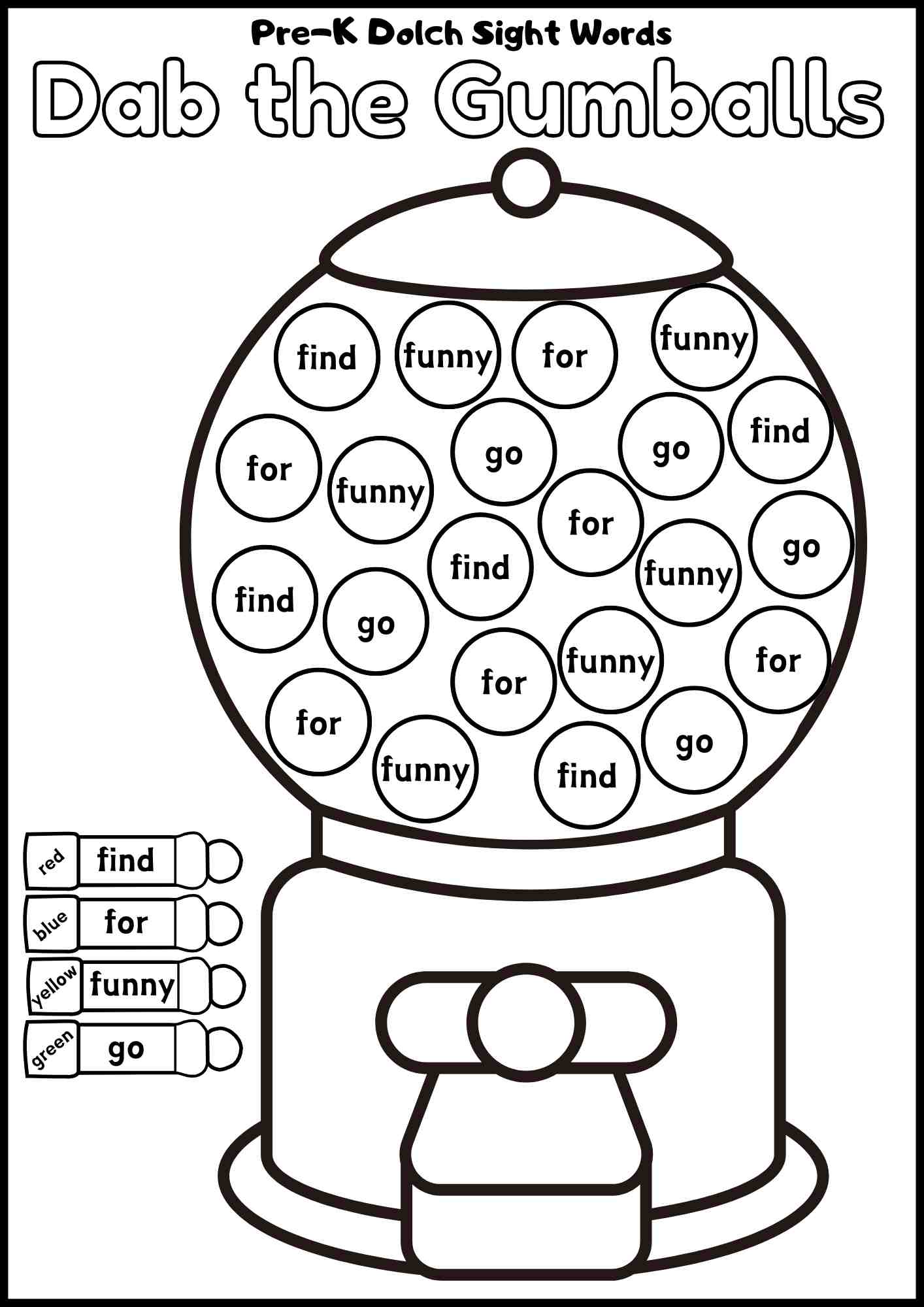 Includes the Words; Find, For, Funny and Go. Pre-Kindergarten Dolch Sight Word Activity – Dab the Gumballs! | Bingo Dauber Printable 